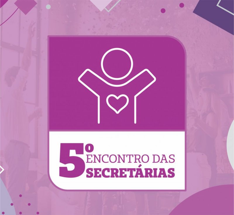 5° Encontro das Secretarias 